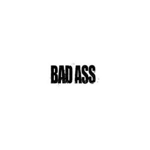 BAD ASS